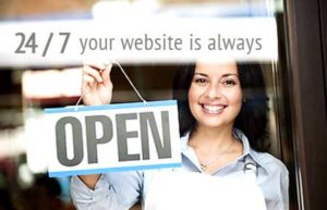 Have a Website?… WOW!… Then you are open 24/7 – 365.